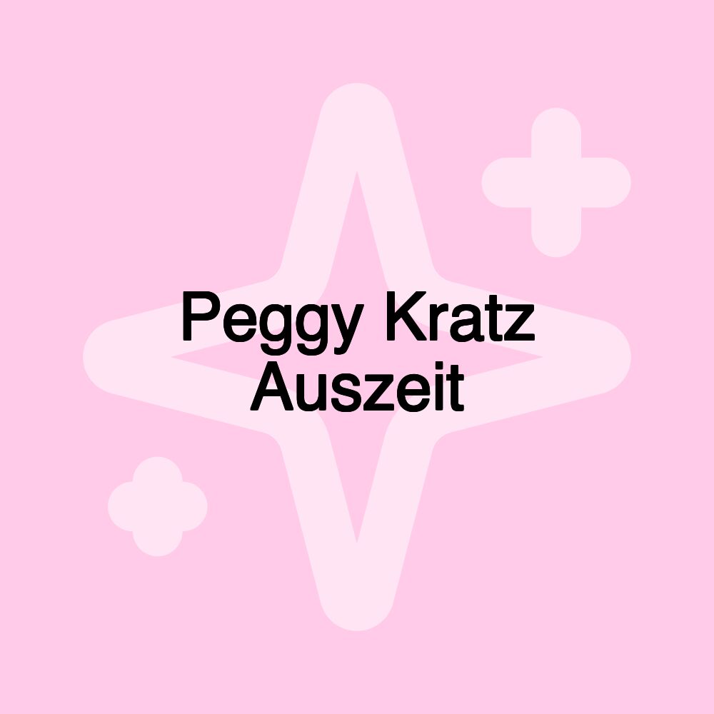 Peggy Kratz Auszeit