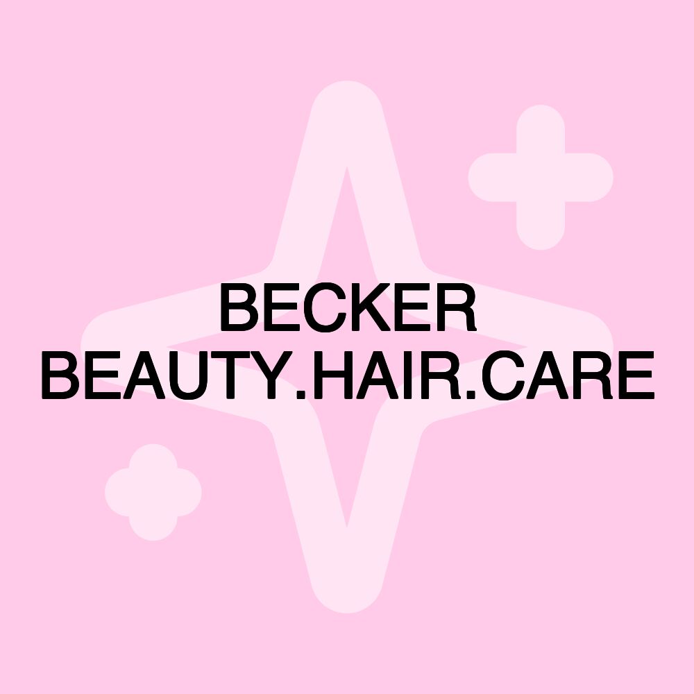 BECKER BEAUTY.HAIR.CARE