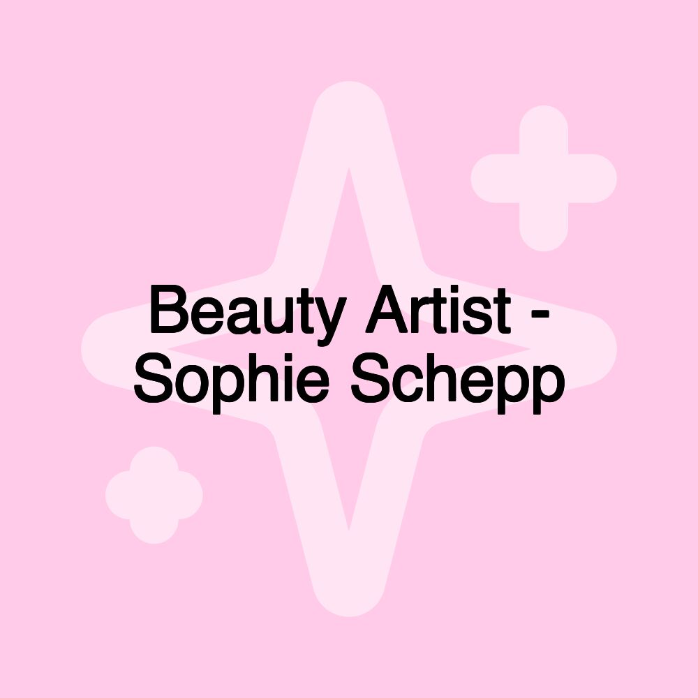 Beauty Artist - Sophie Schepp