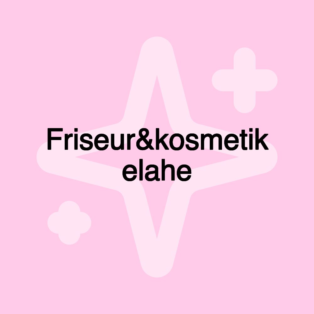 Friseur&kosmetik elahe