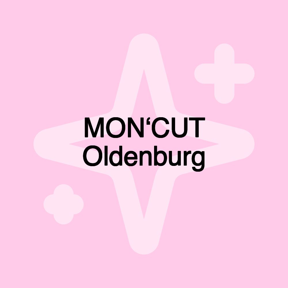 MON‘CUT Oldenburg