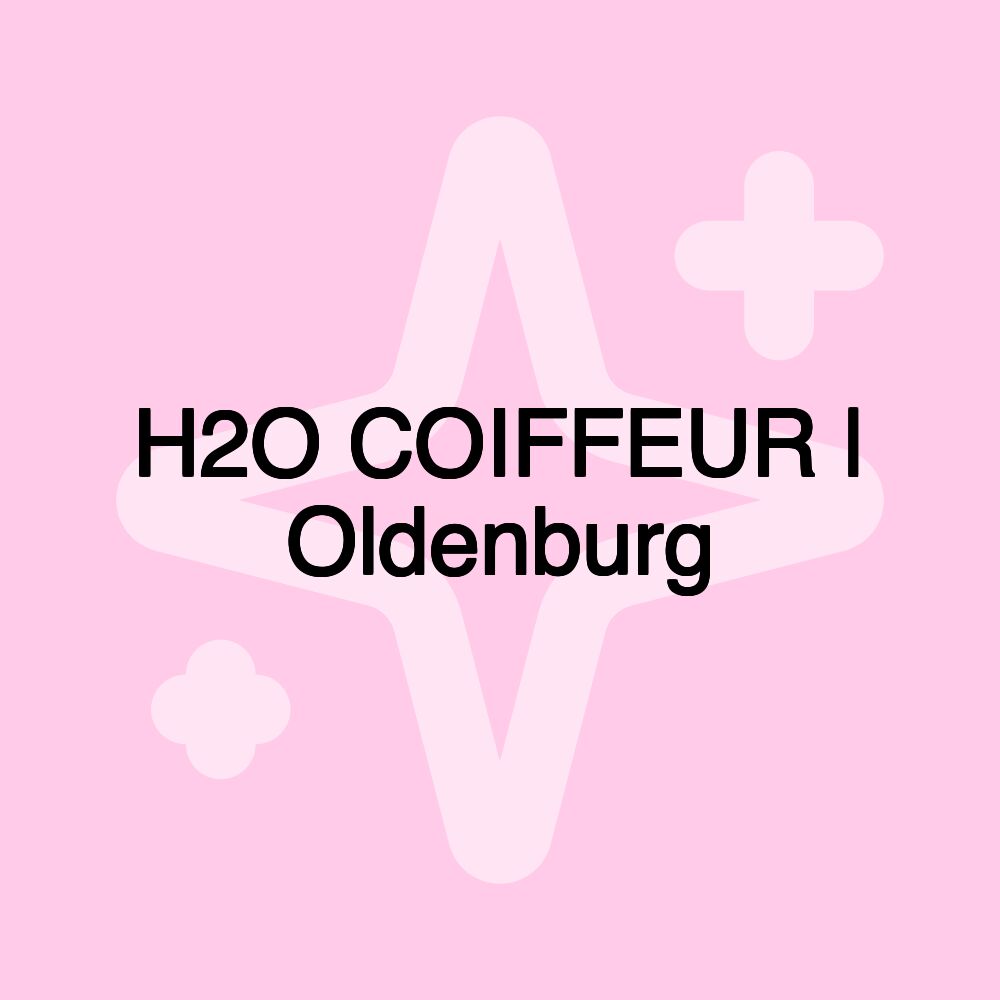 H2O COIFFEUR | Oldenburg