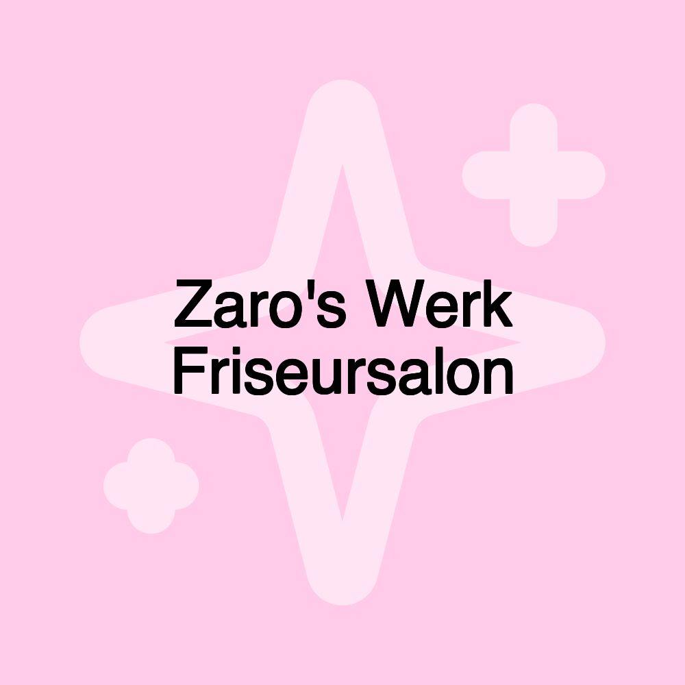 Zaro's Werk Friseursalon