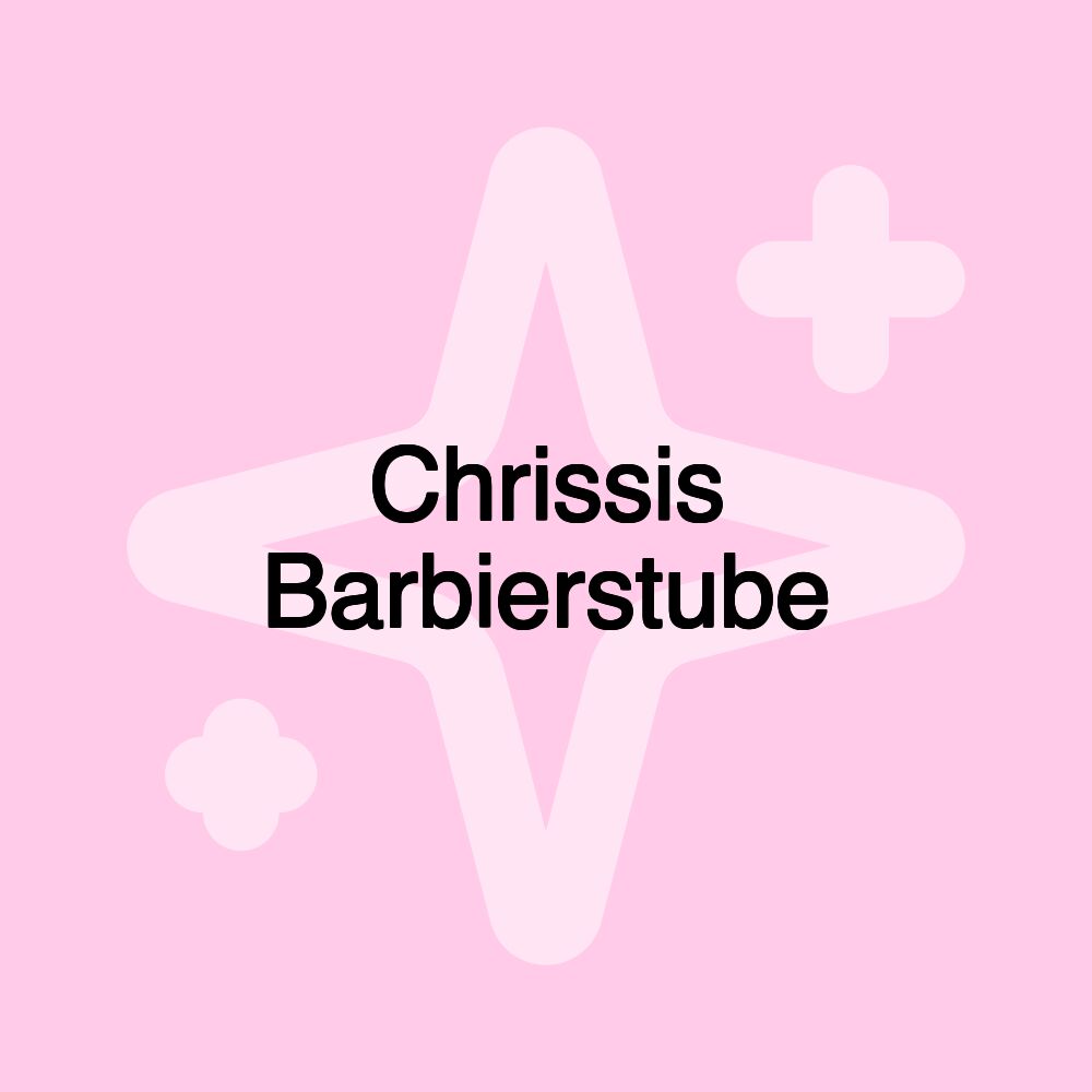 Chrissis Barbierstube