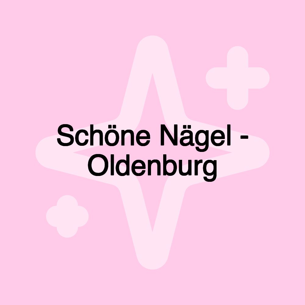 Schöne Nägel - Oldenburg