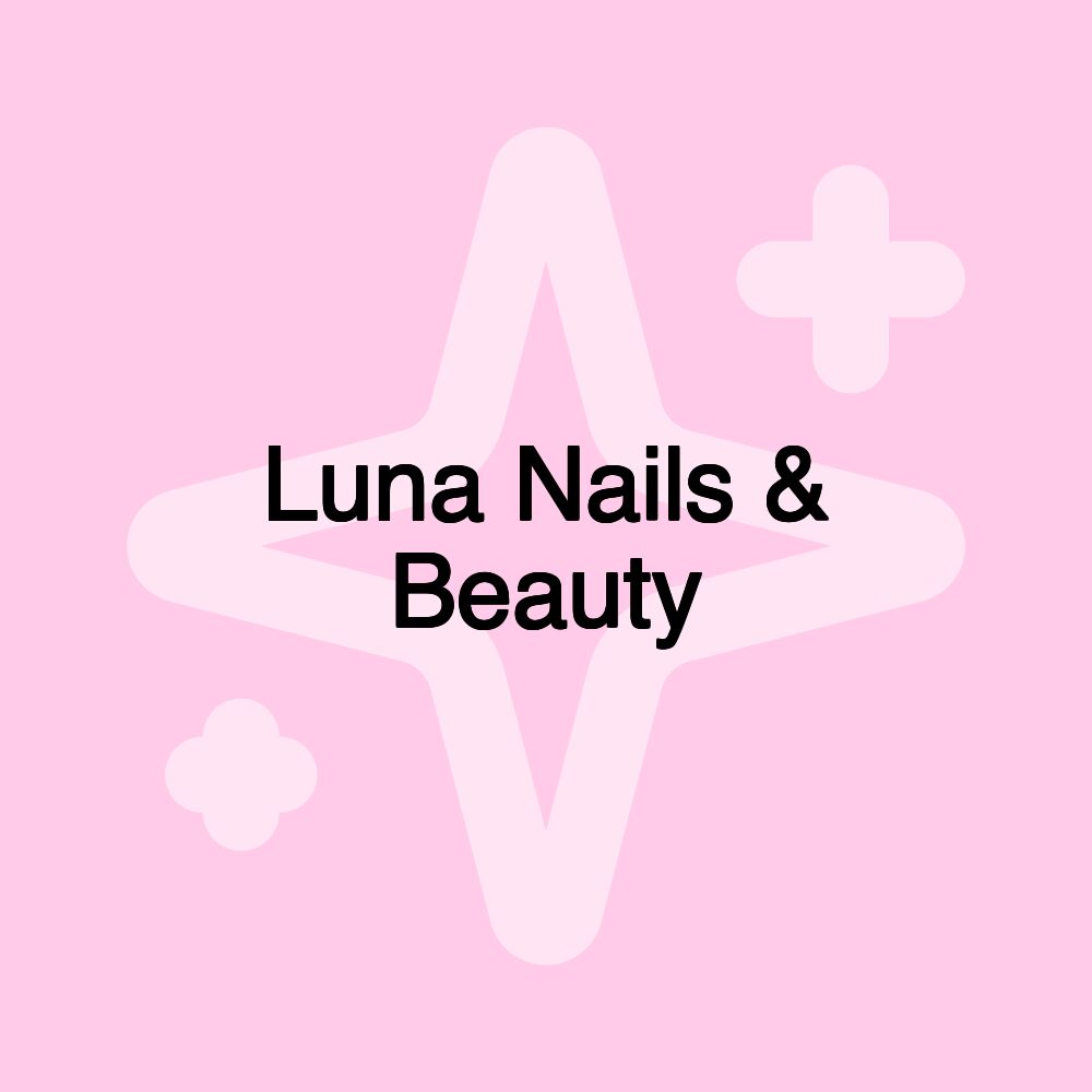 Luna Nails & Beauty