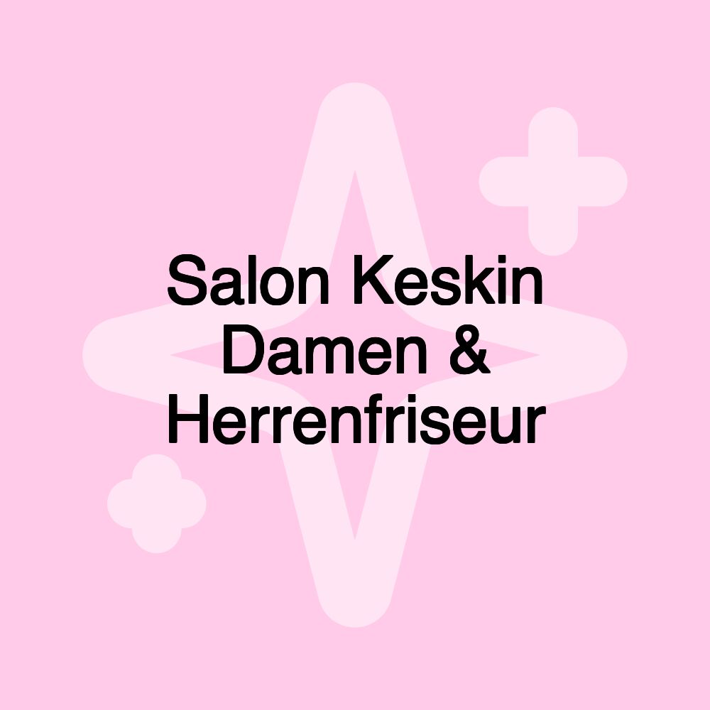 Salon Keskin Damen & Herrenfriseur