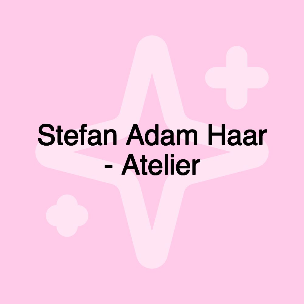 Stefan Adam Haar - Atelier