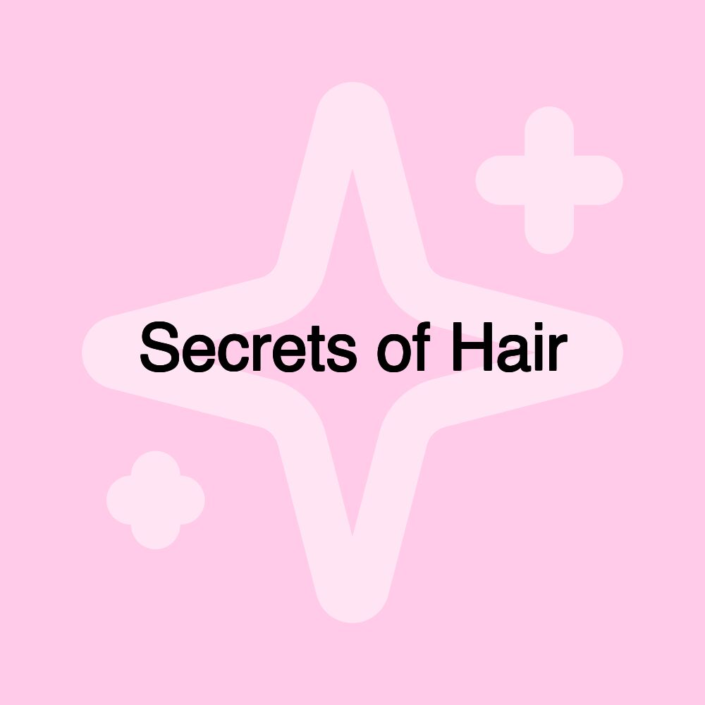 Secrets of Hair