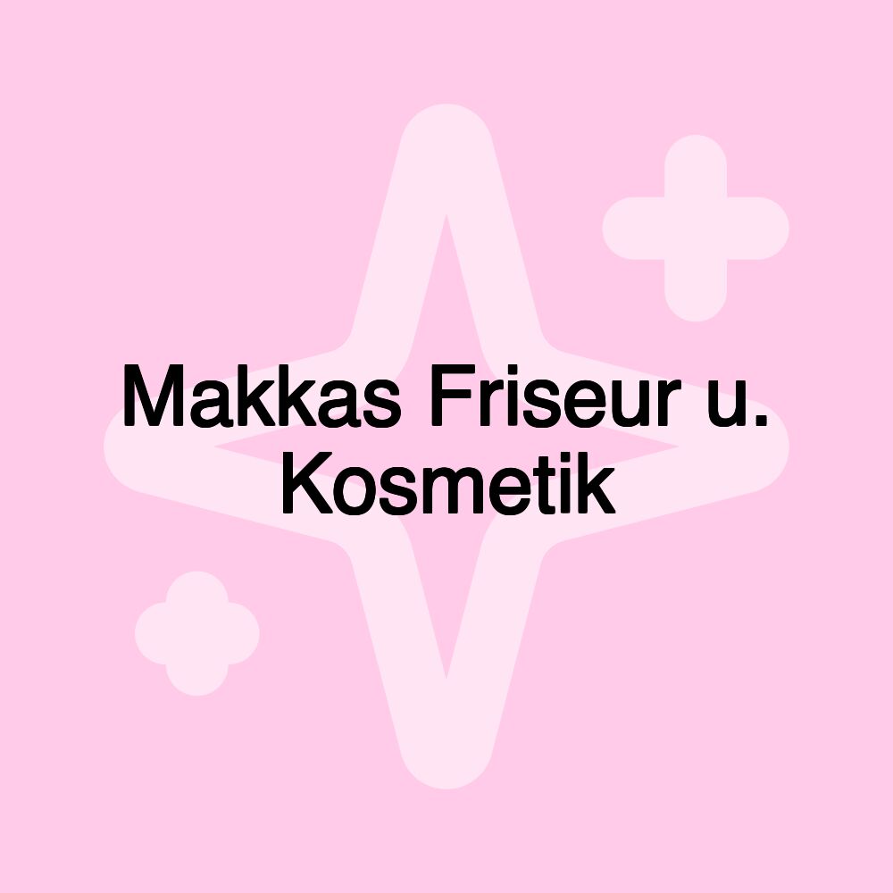 Makkas Friseur u. Kosmetik