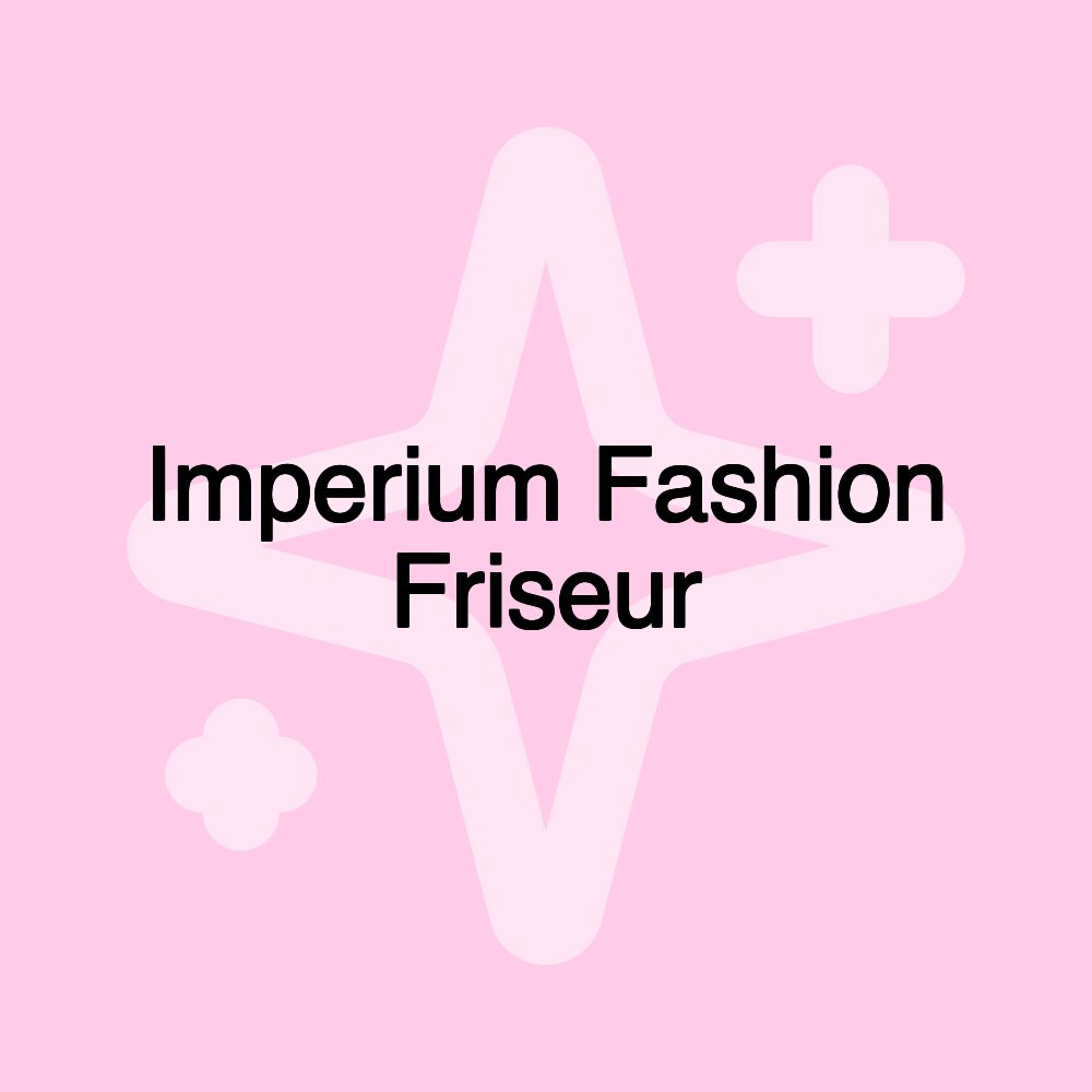 Imperium Fashion Friseur