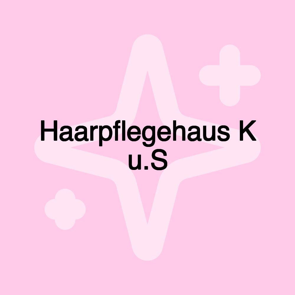 Haarpflegehaus K u.S