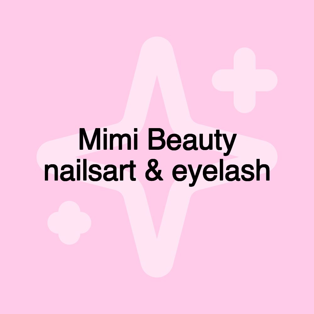 Mimi Beauty nailsart & eyelash