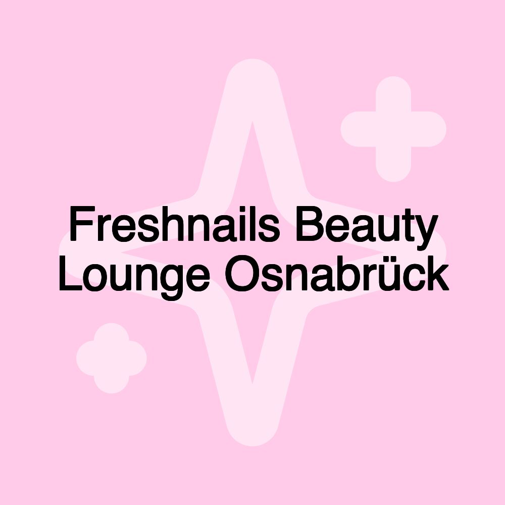 Freshnails Beauty Lounge Osnabrück