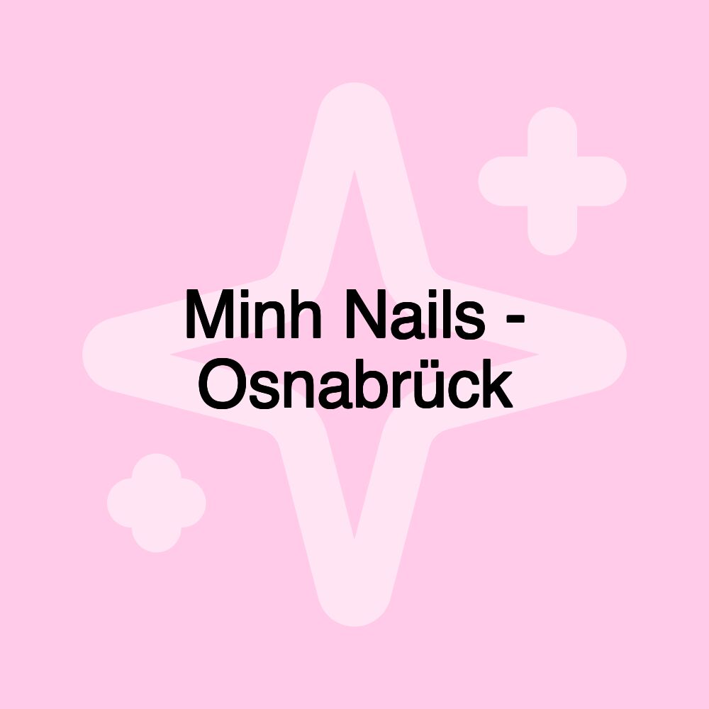 Minh Nails - Osnabrück