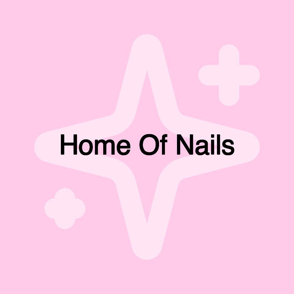 Home Of Nails