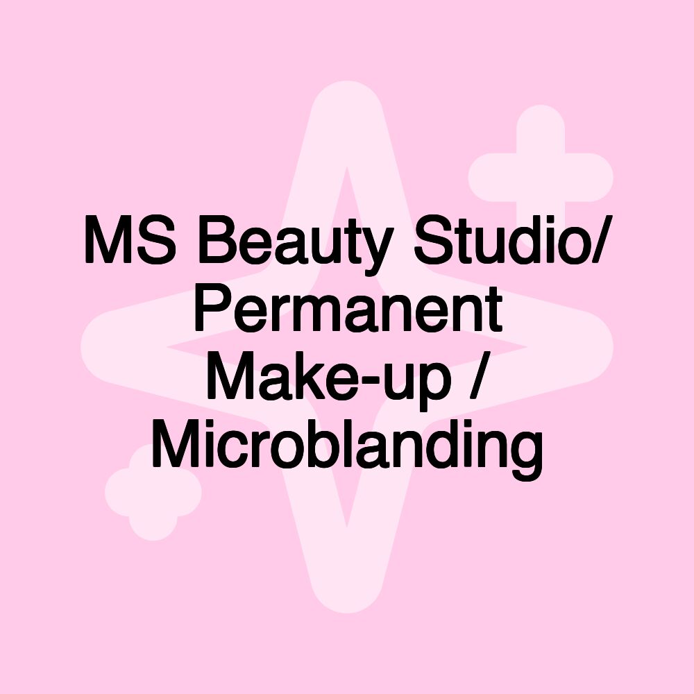 MS Beauty Studio/ Permanent Make-up / Microblanding