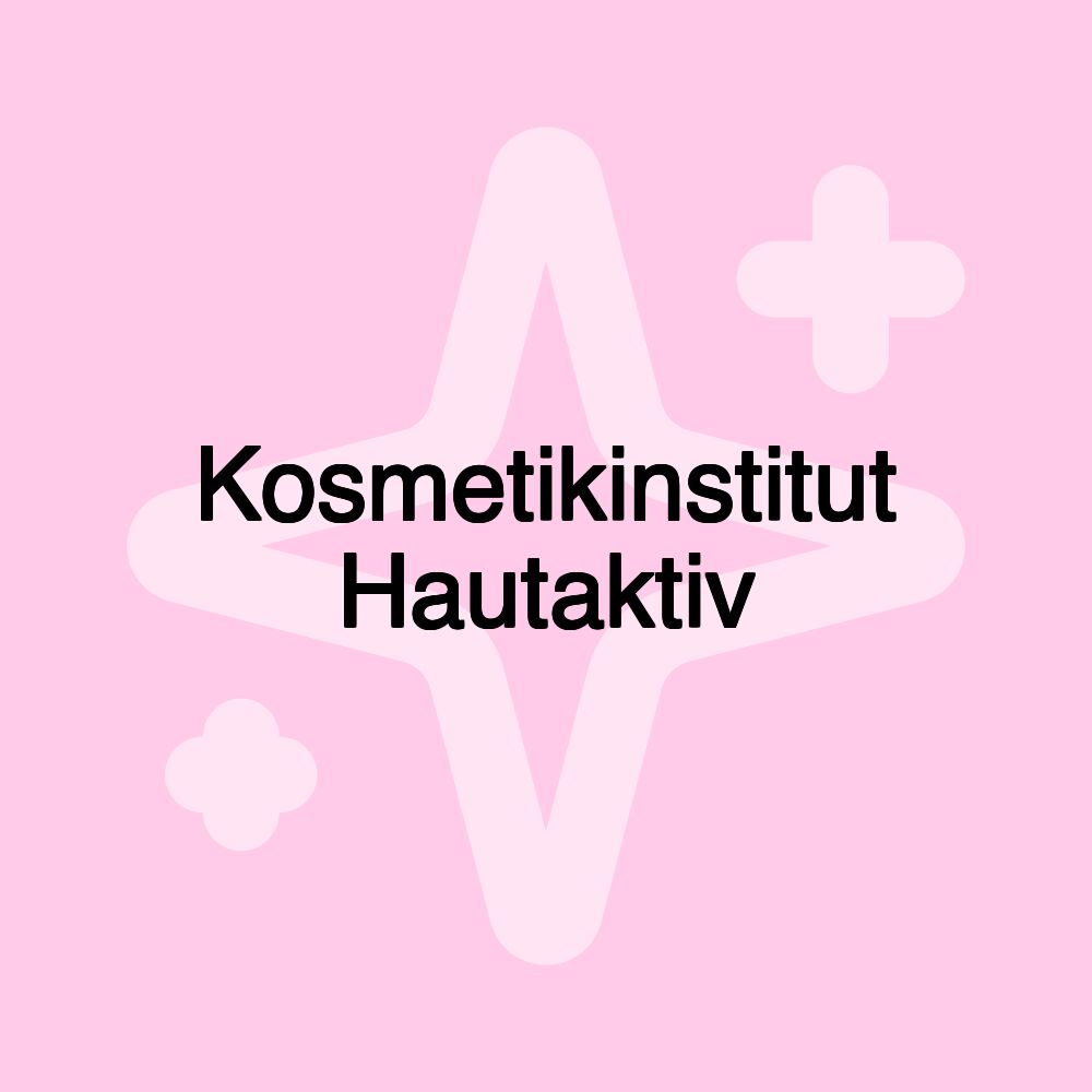 Kosmetikinstitut Hautaktiv