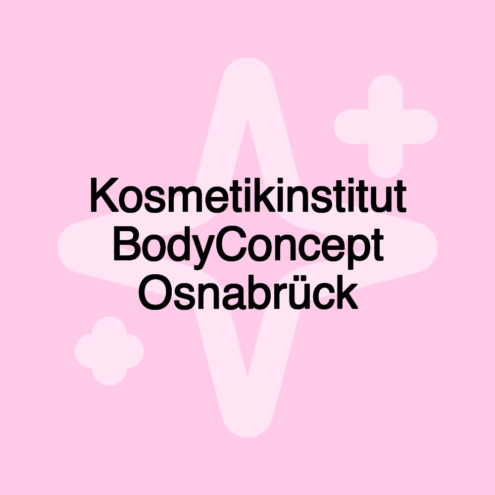 Kosmetikinstitut BodyConcept Osnabrück