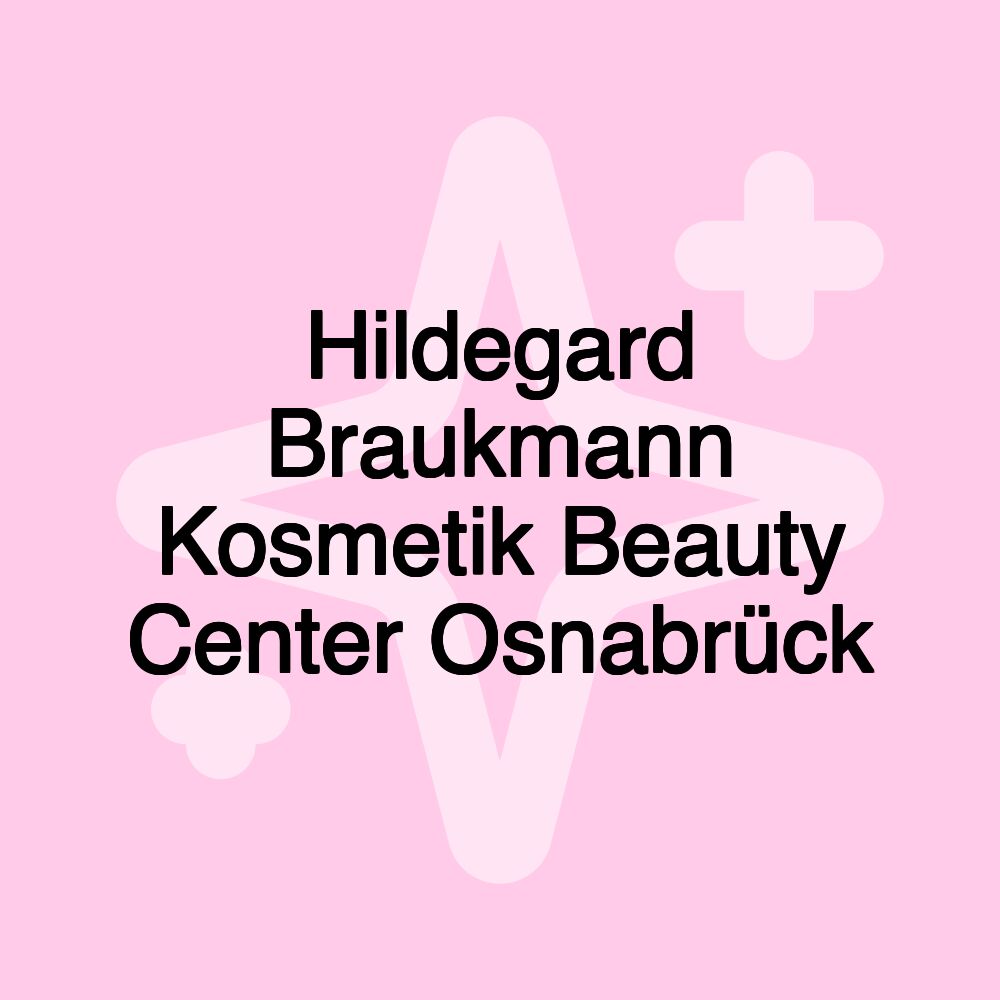 Hildegard Braukmann Kosmetik Beauty Center Osnabrück