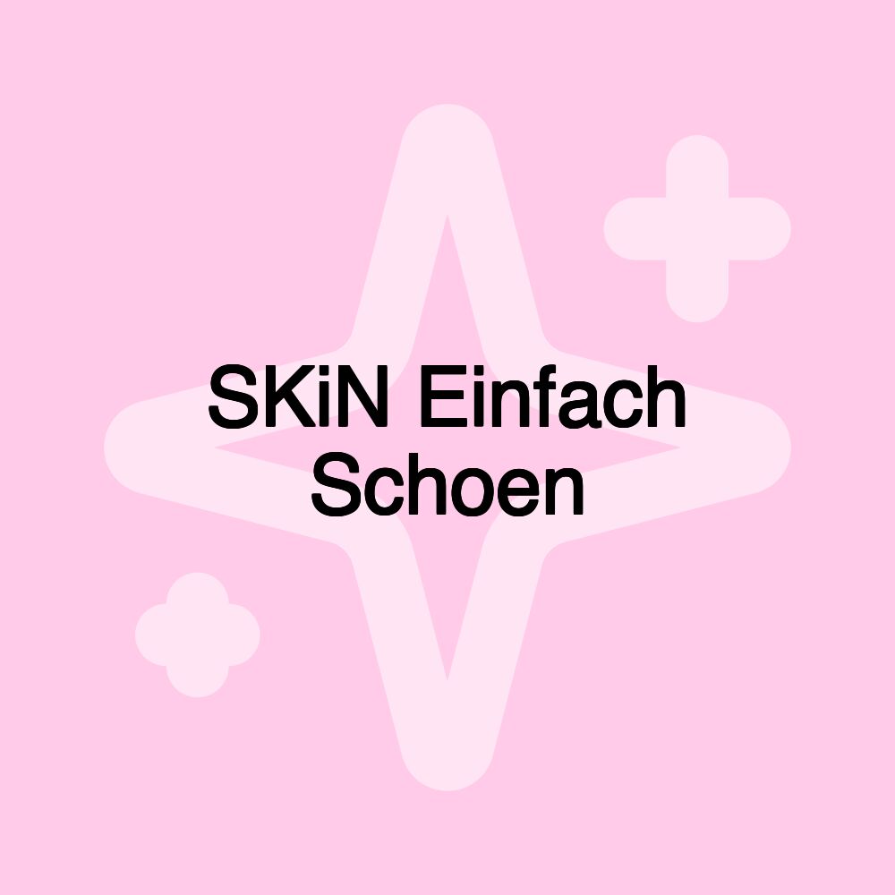 SKiN Einfach Schoen