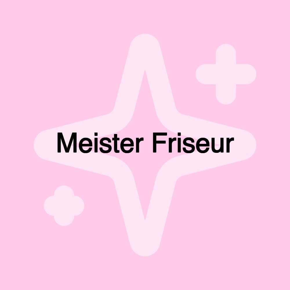 Meister Friseur