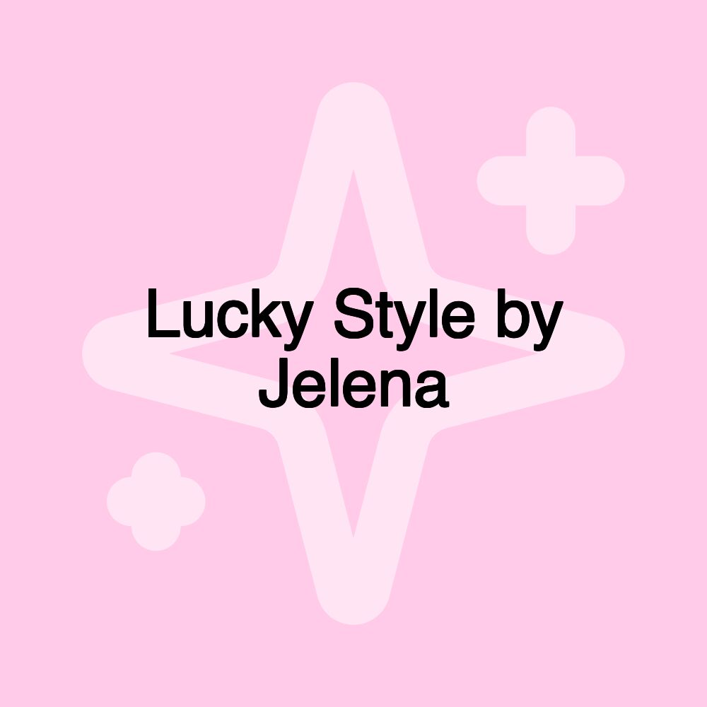 Lucky Style by Jelena