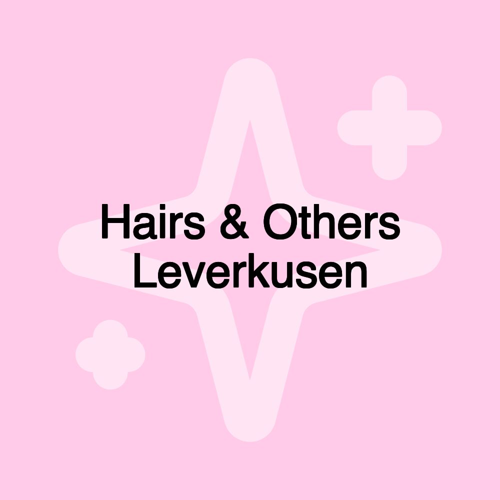 Hairs & Others Leverkusen