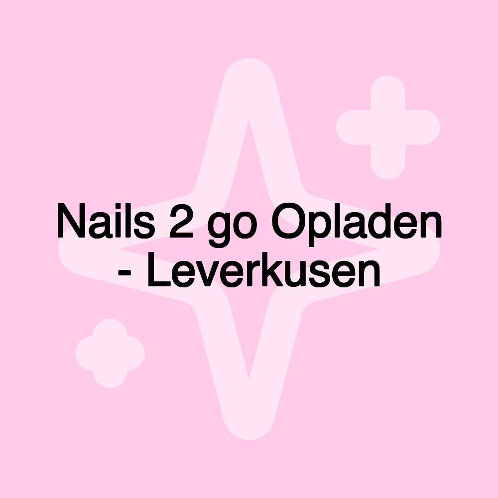 Nails 2 go Opladen - Leverkusen