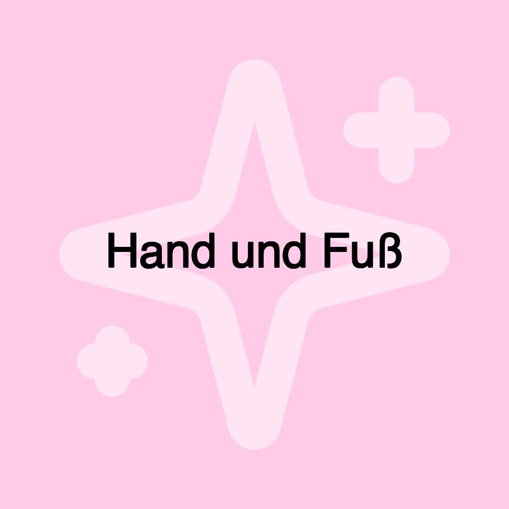 Hand und Fuß