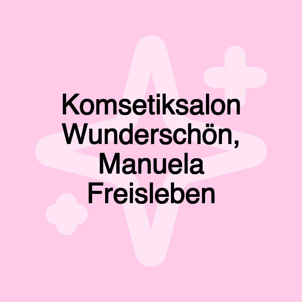 Komsetiksalon Wunderschön, Manuela Freisleben