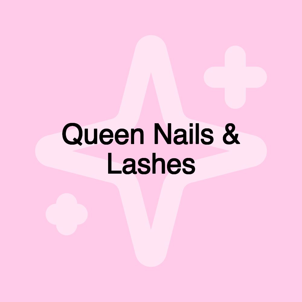 Queen Nails & Lashes