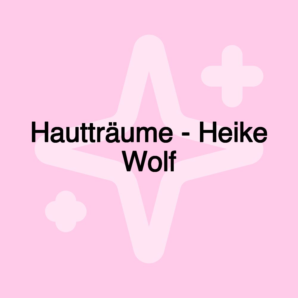 Hautträume - Heike Wolf