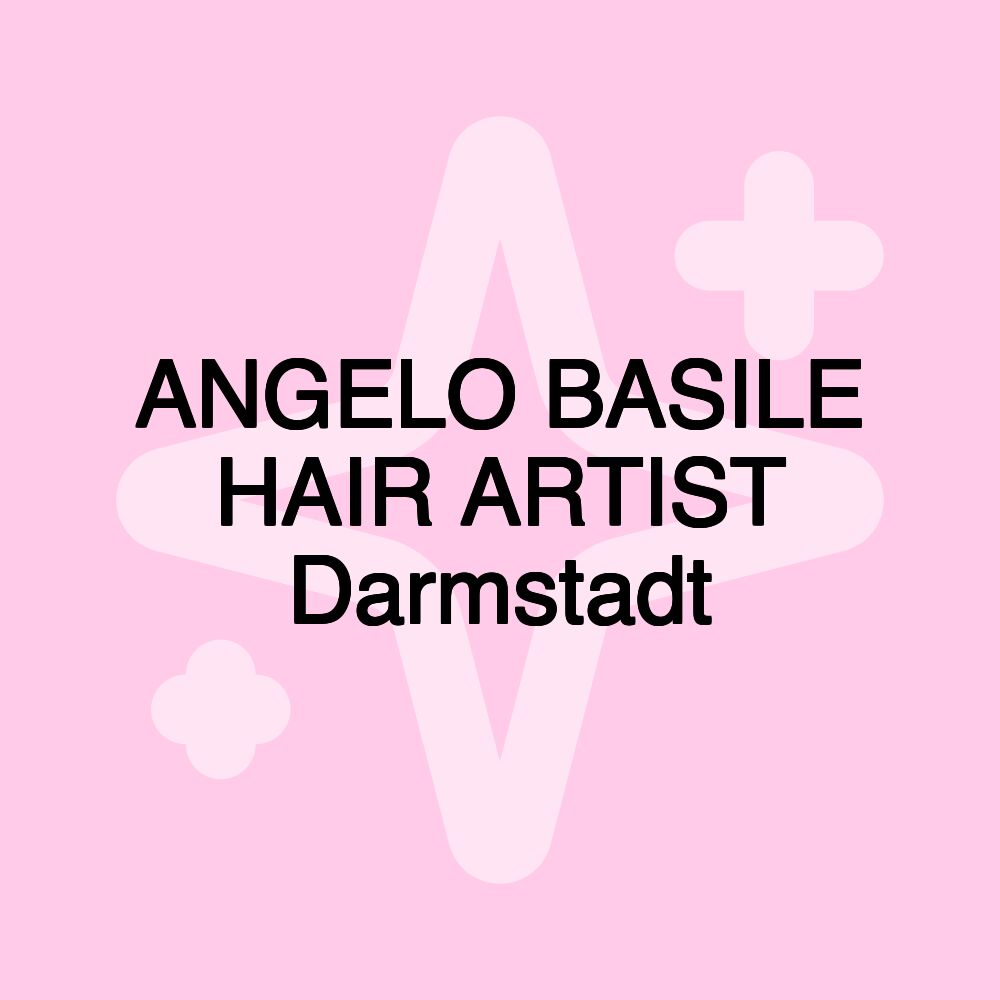 ANGELO BASILE HAIR ARTIST Darmstadt