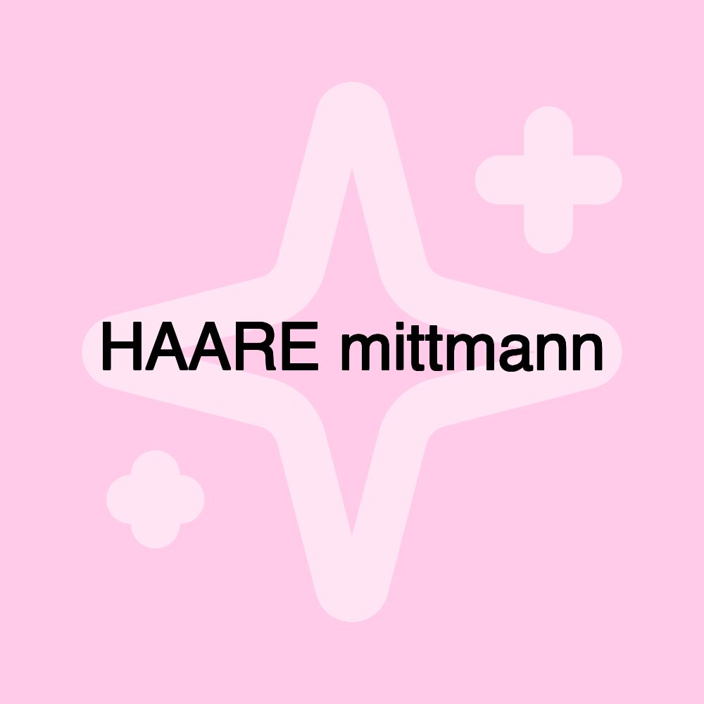 HAARE mittmann