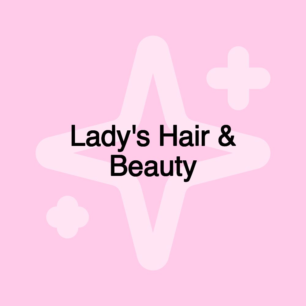 Lady's Hair & Beauty