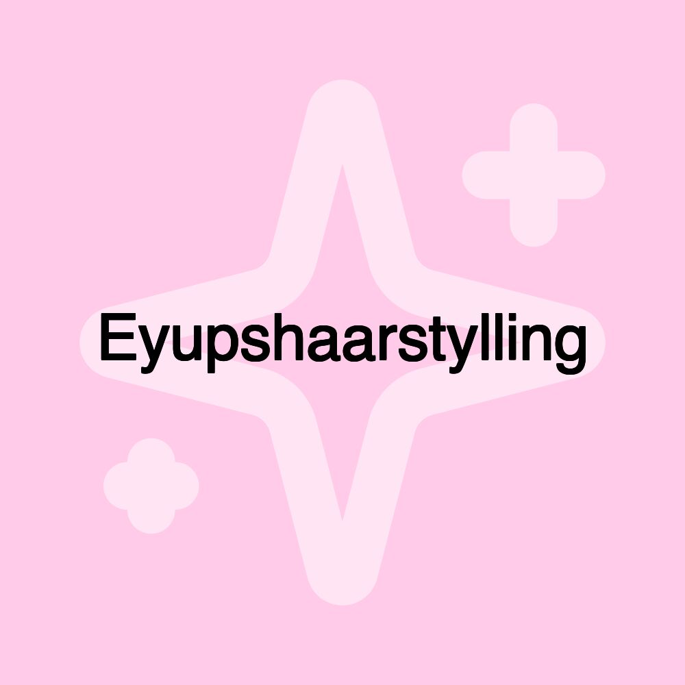 Eyupshaarstylling