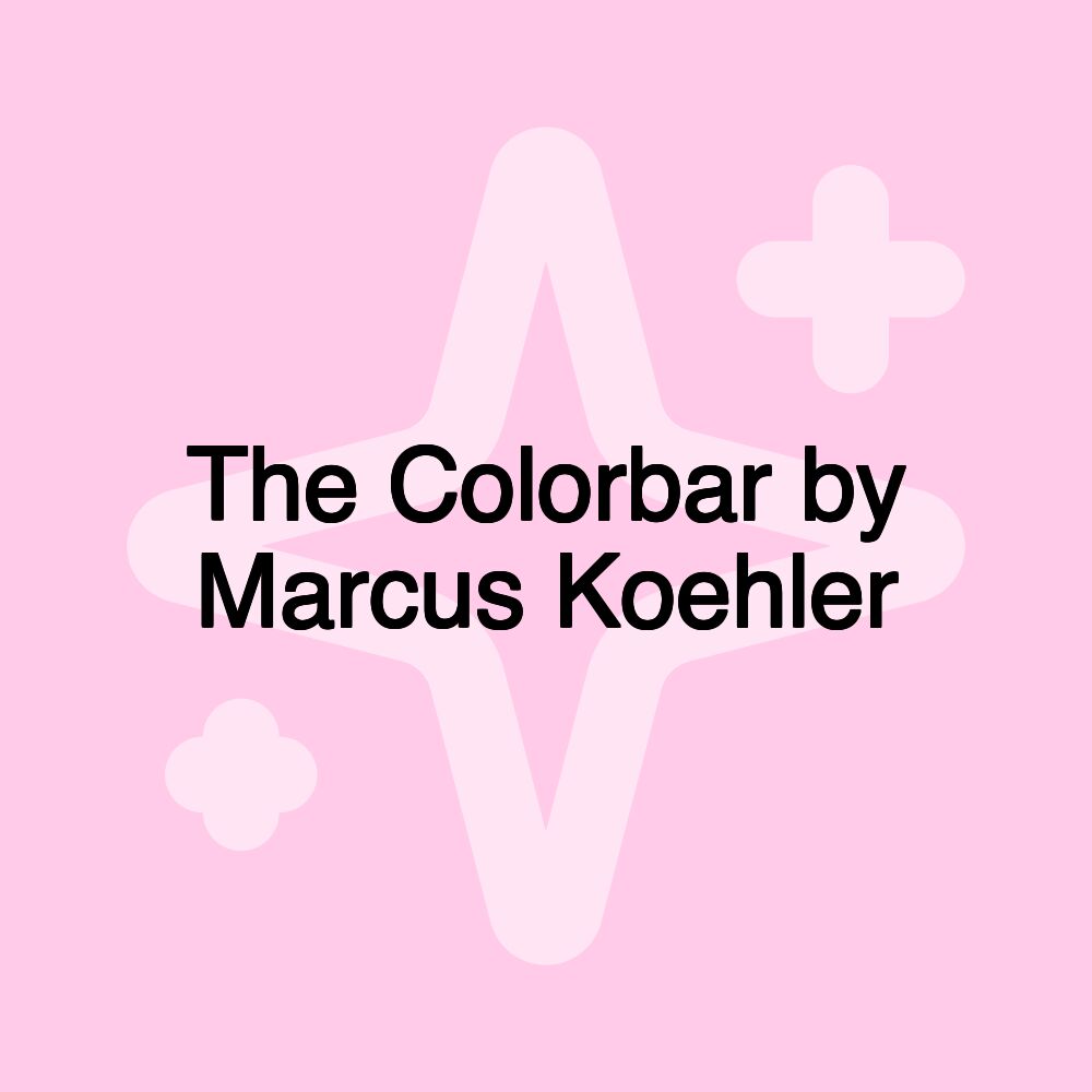 The Colorbar by Marcus Koehler