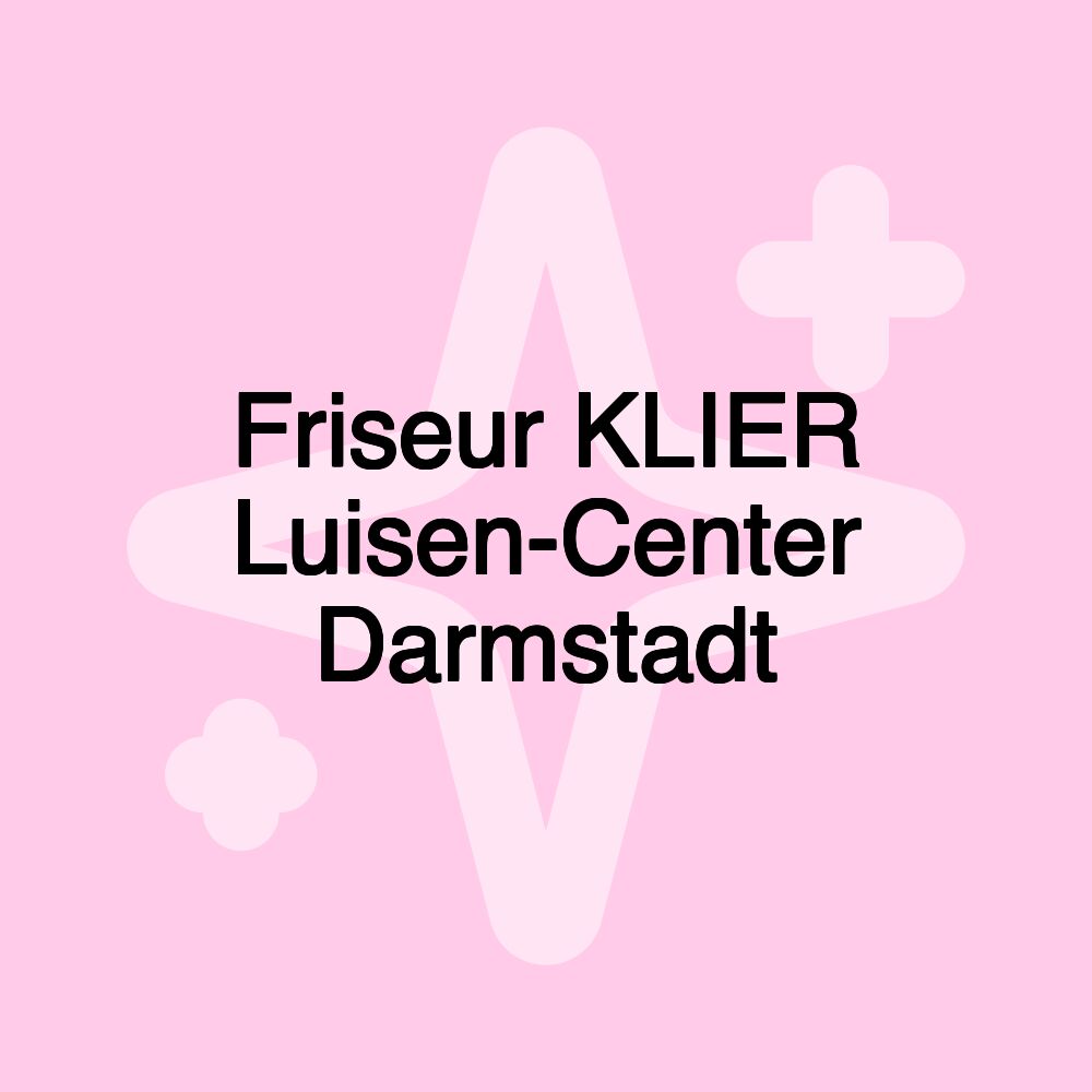 Friseur KLIER Luisen-Center Darmstadt