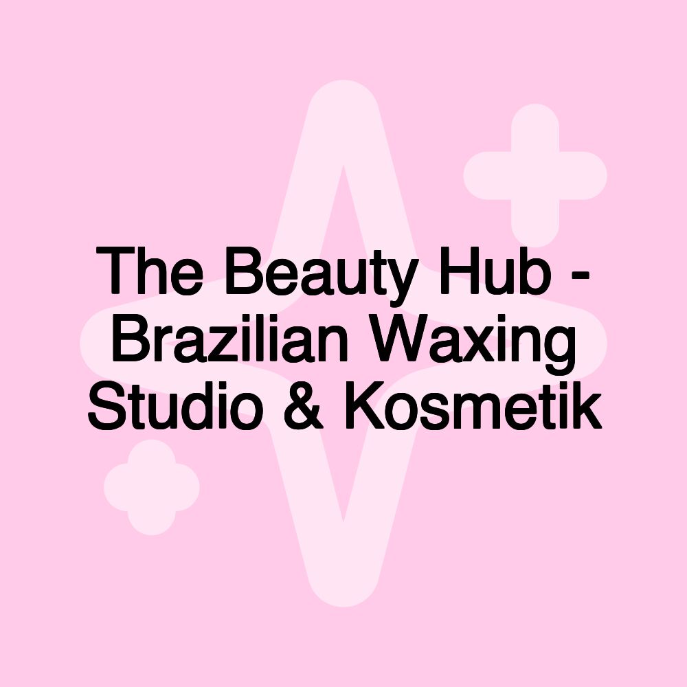 The Beauty Hub - Brazilian Waxing Studio & Kosmetik