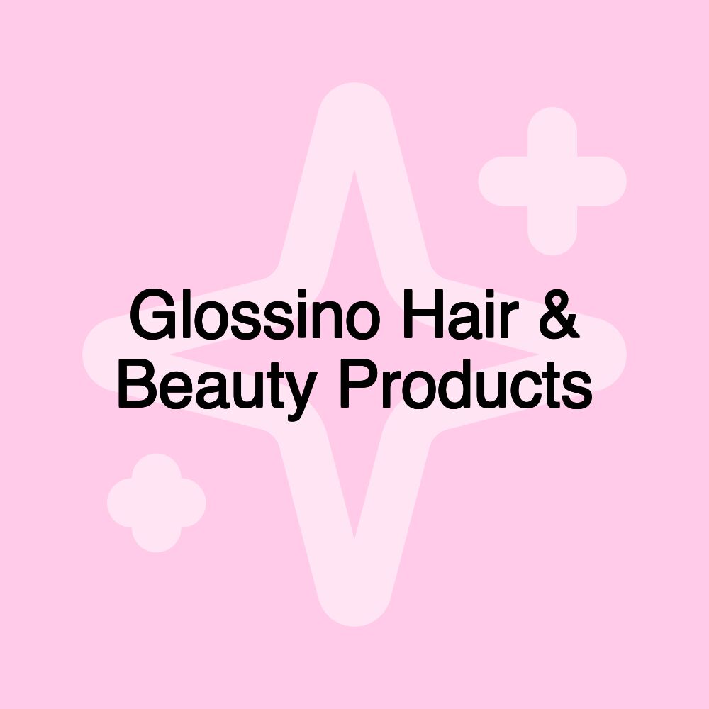 Glossino Hair & Beauty Products