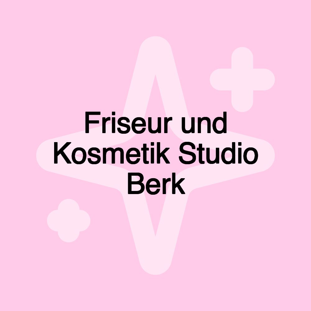 Friseur und Kosmetik Studio Berk