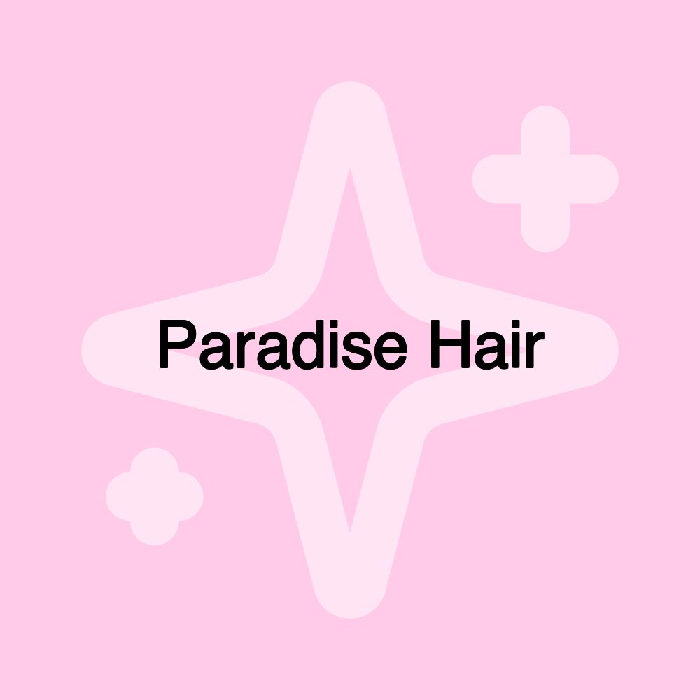 Paradise Hair