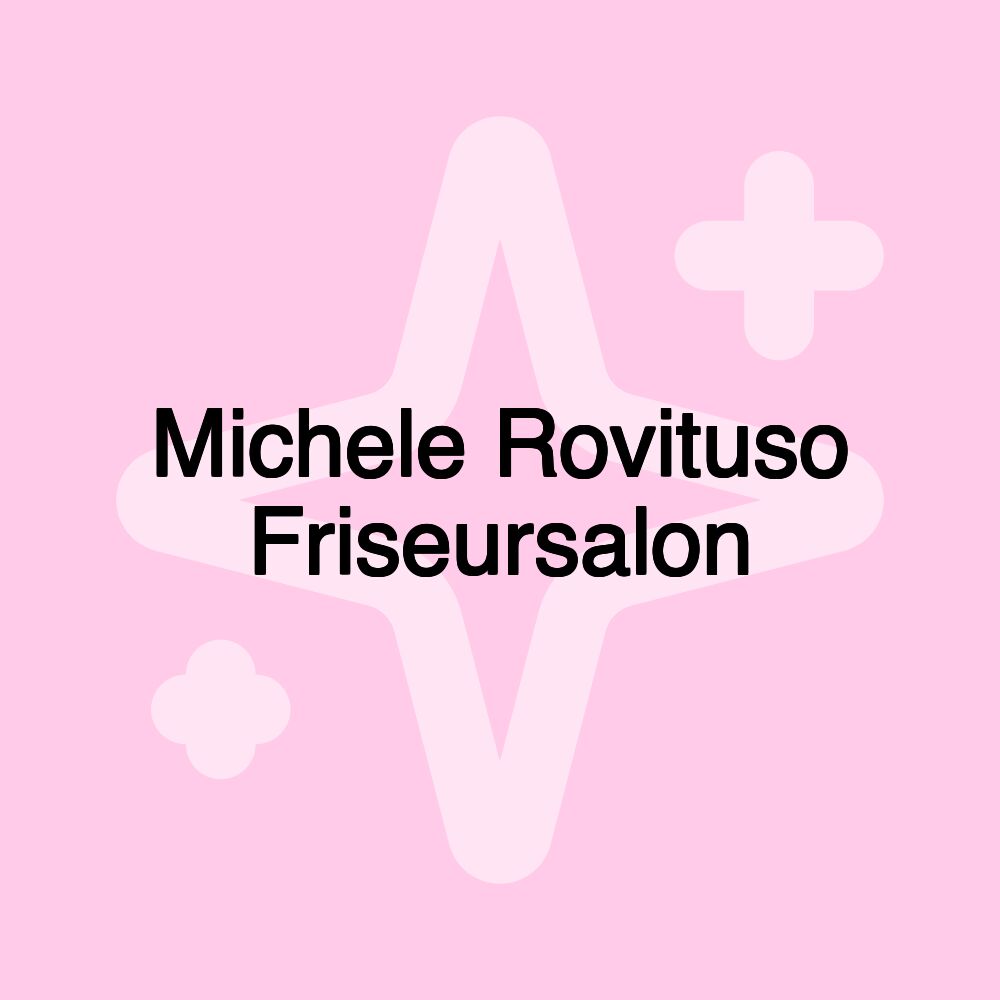 Michele Rovituso Friseursalon