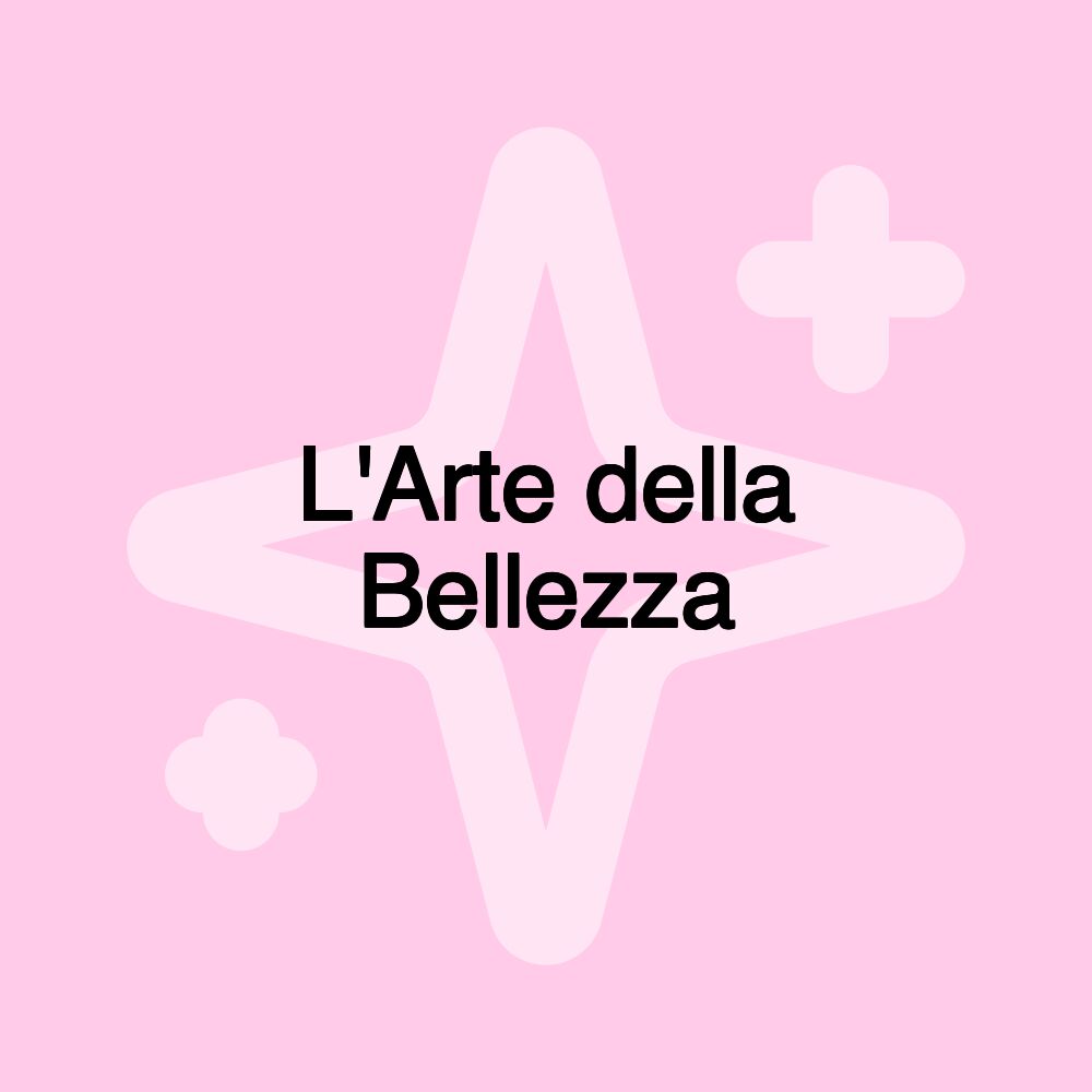 L'Arte della Bellezza