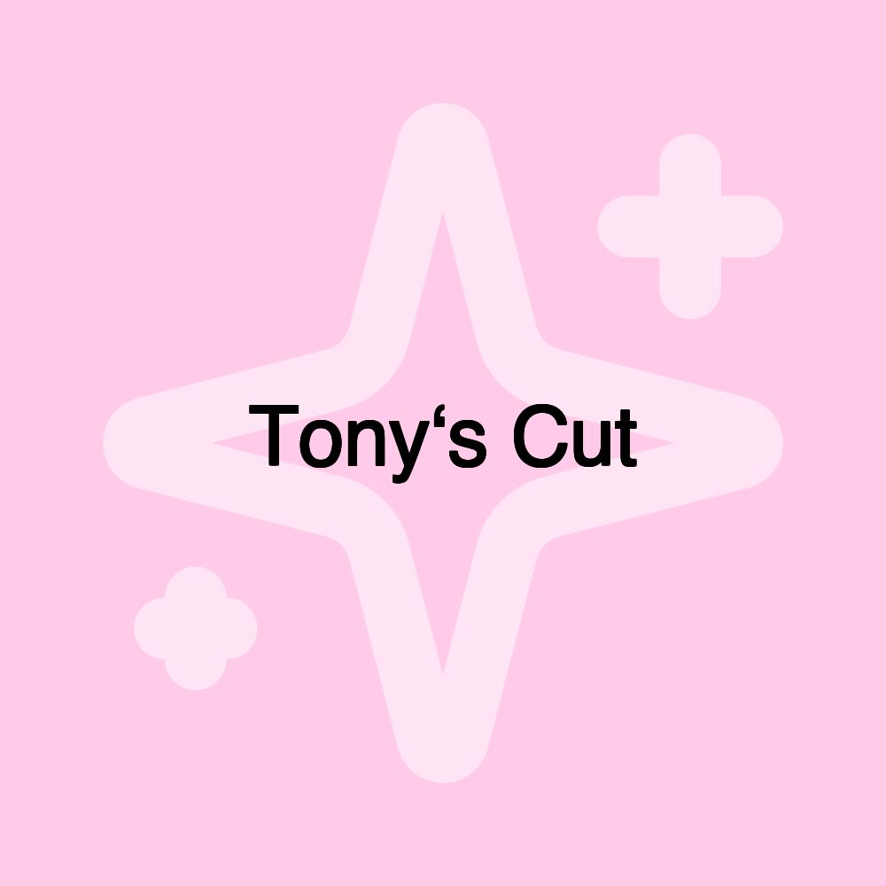 Tony‘s Cut