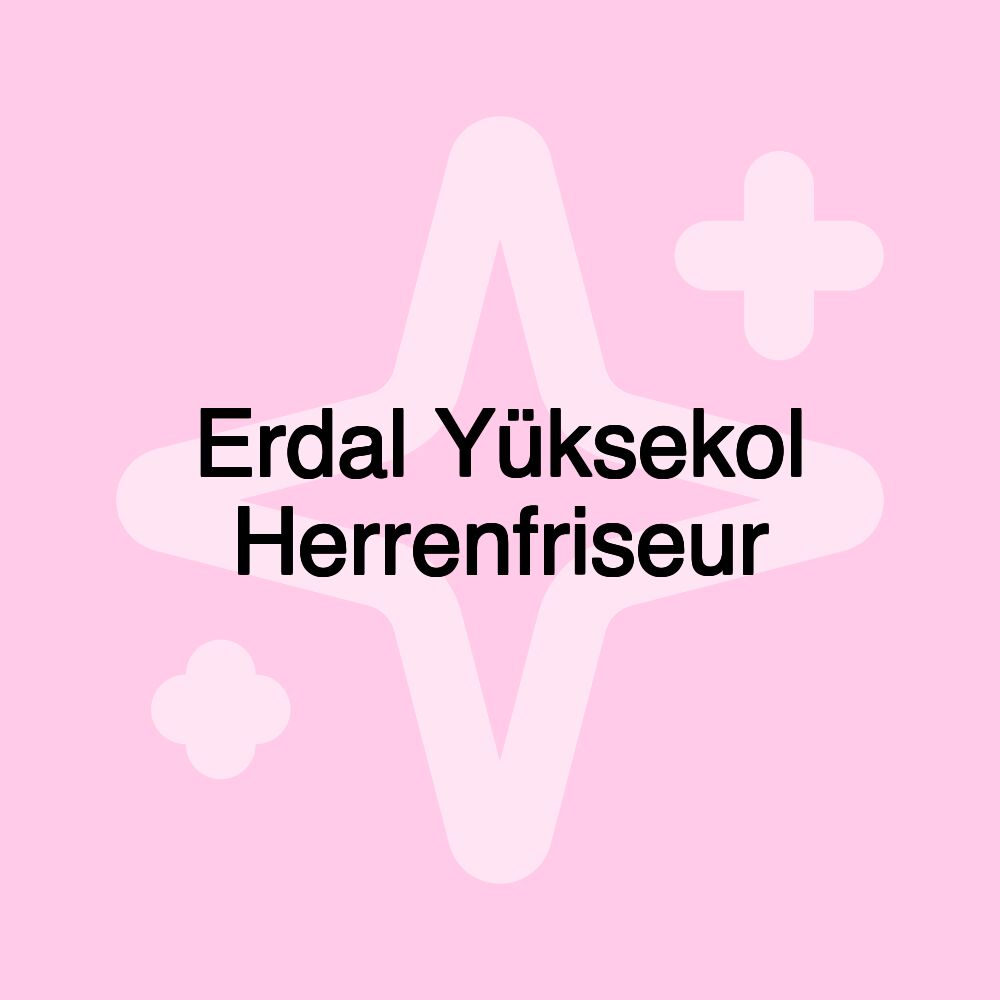 Erdal Yüksekol Herrenfriseur