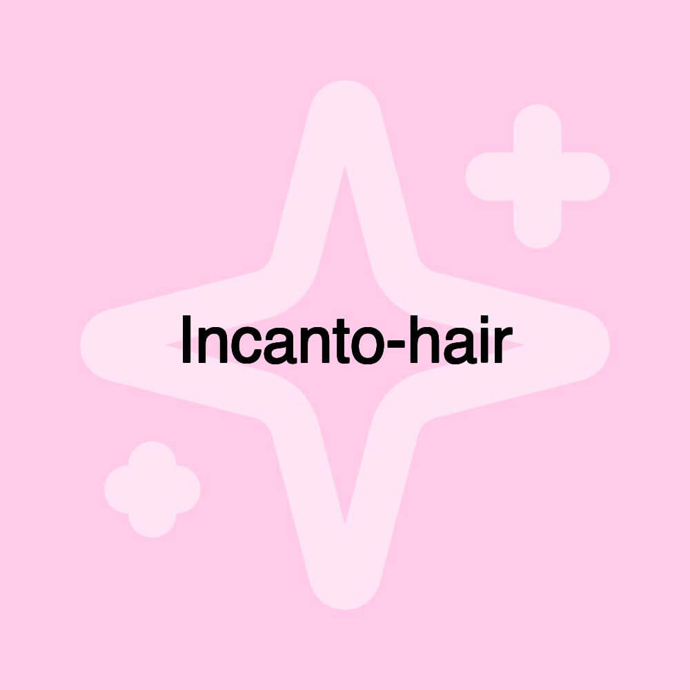 Incanto-hair