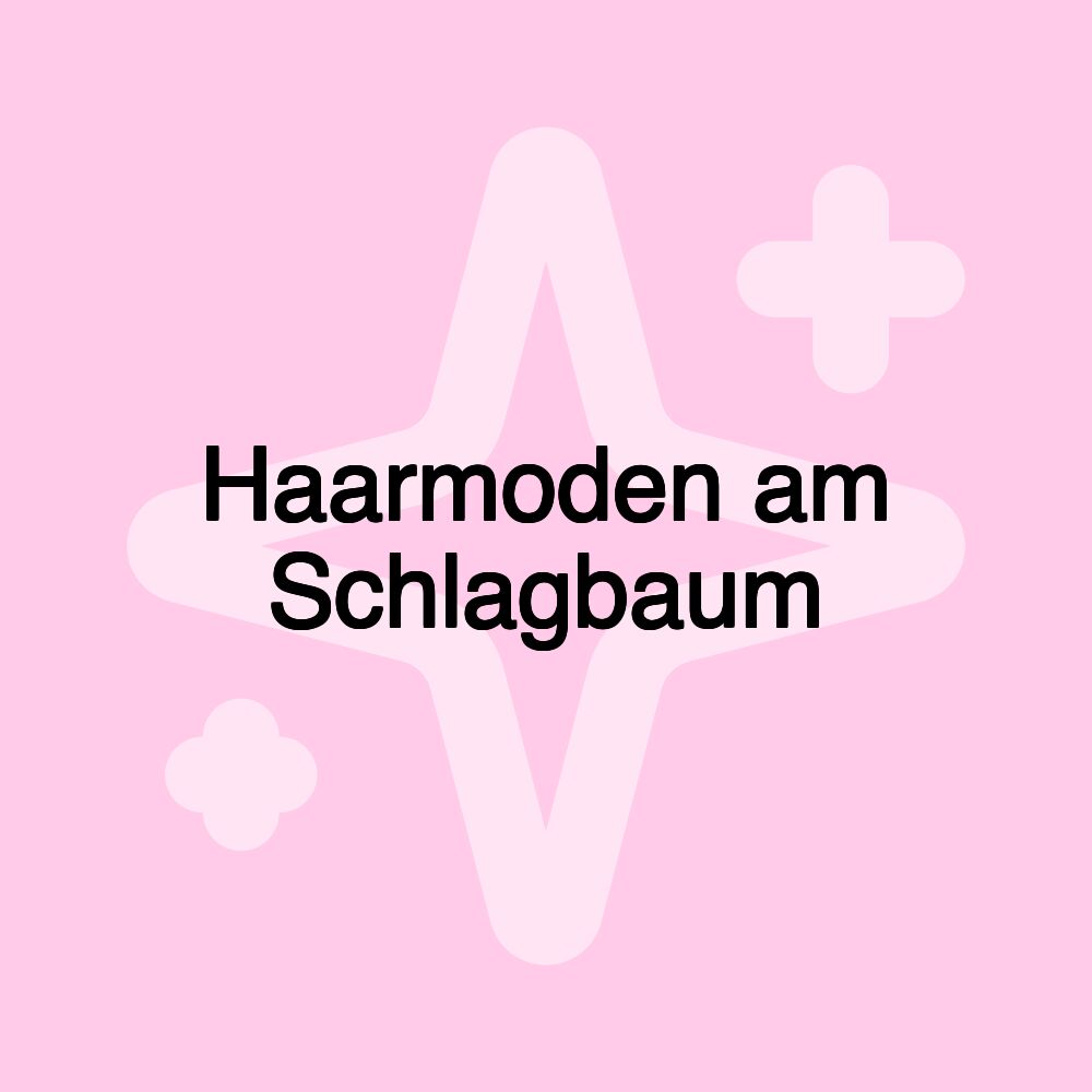 Haarmoden am Schlagbaum