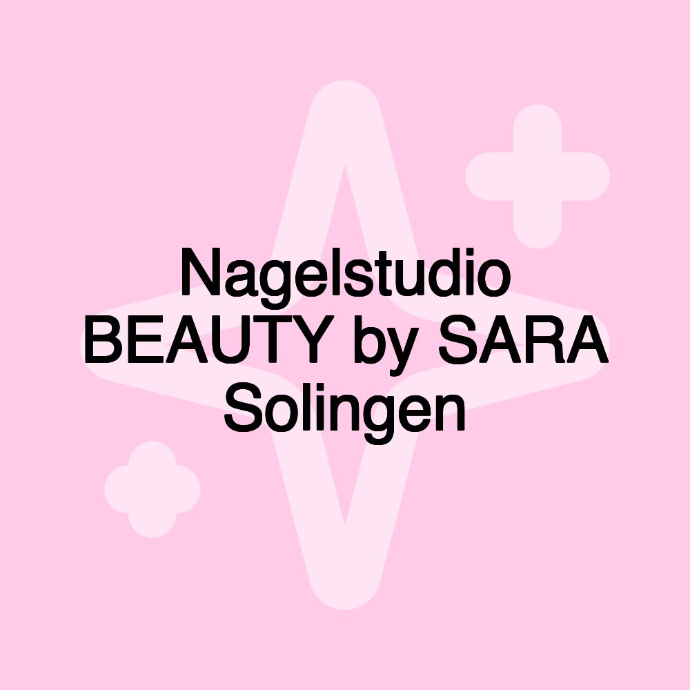 Nagelstudio BEAUTY by SARA Solingen